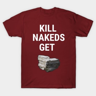 Kill Nakeds Get Stone T-Shirt